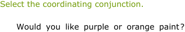 IXL | Identify coordinating conjunctions | Grade 3 English language arts