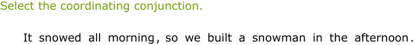 IXL | Identify coordinating conjunctions | Grade 4 English language arts