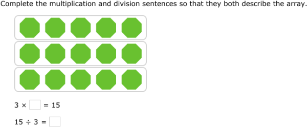 IXL | Relate multiplication and division for arrays | Grade 3 math