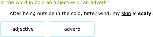 IXL | Is the word an adjective or adverb? | Grade 5 English language arts
